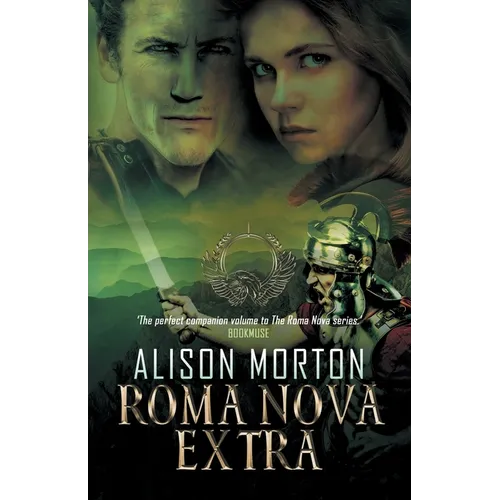 Roma Nova Extra: Short Stories spanning sixteen centuries set in a New Rome