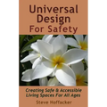 Universal Design For Safety: Creating Safe & Accessible Living Spaces For All Ages