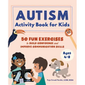 Autism Activity Book for Kids: 50 Fun Exercises to Build Confidence and Improve Communication Skills