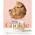Martha Stewart's Cookie Perfection: 100+ Recipes to Take Your Sweet Treats to the Next Level: A Baking Book