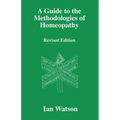 A Guide to the Methdologies of Homeopathy