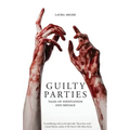 Guilty Parties: Tales of Infatuation and Menace