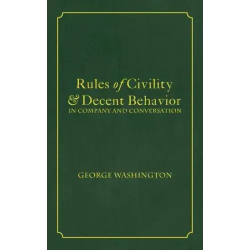 Rules of Civility & Decent Behavior In Company and Conversation