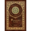 Plutarch's Lives, The Complete 48 Biographies (Royal Collector's Edition) (Case Laminate Hardcover with Jacket)