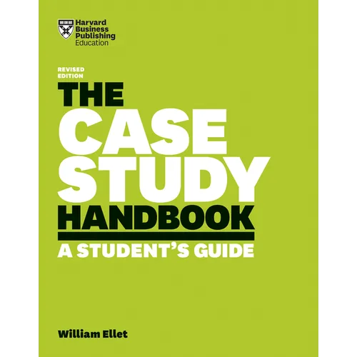 The Case Study Handbook: A Student's Guide