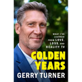 Golden Years: What I've Learned from Love, Loss, and Reality TV