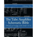 The Tube Amplifier Schematic Bible Volume 1: Library of Vintage Tube Amps (A-F)