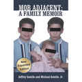 Mob Adjacent: Mob Adjacent: A Family Memoir -- Expanded Edition