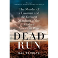 Dead Run: The Murder of a Lawman and the Greatest Manhunt of the Modern American West