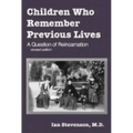 Children Who Remember Previous Lives: A Question of Reincarnation, rev. ed.