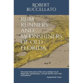 Rum Runners and Moonshiners of Old Florida