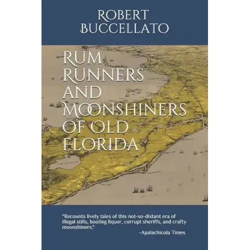 Rum Runners and Moonshiners of Old Florida