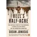 Hell's Half-Acre: The Untold Story of the Benders, a Serial Killer Family on the American Frontier