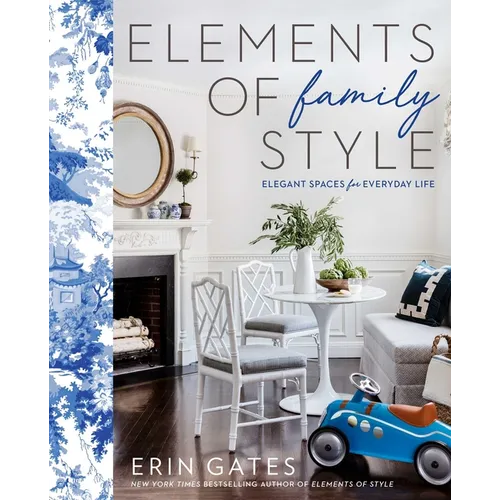 Elements of Family Style: Elegant Spaces for Everyday Life