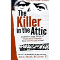 The Killer in the Attic: And More Tales of Crime and Disaster from Cleveland's Past