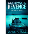 Coldwater Revenge: A Coldwater Mystery