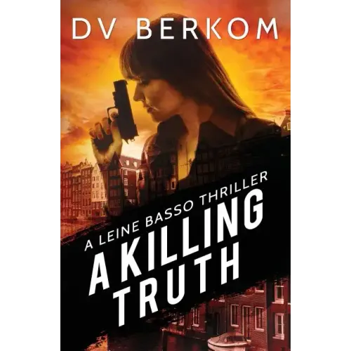 A Killing Truth: A Leine Basso Thriller Prequel
