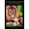 Great American Gamble: Deterrence Theory and Practice from the Cold War to the Twenty-First Century