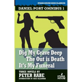 Dig My Grave Deep / The Out is Death / It's My Funeral