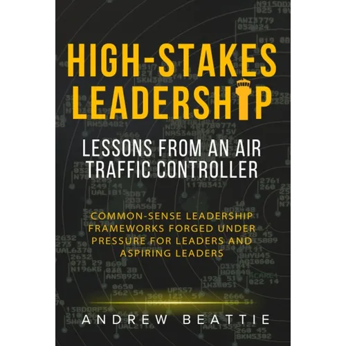 High-Stakes Leadership: Lessons from an Air Traffic Controller