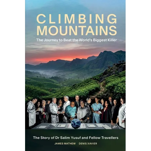 Climbing Mountains: The Journey to Beat the World's Biggest Killer