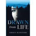 Drawn from Life: a novel of psychological suspense