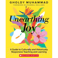 Unearthing Joy: A Guide to Culturally and Historically Responsive Curriculum and Instruction