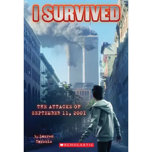 I Survived the Attacks of September 11, 2001 (I Survived #6): Volume 6