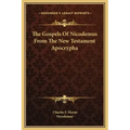 The Gospels of Nicodemus from the New Testament Apocrypha
