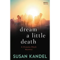 Dream a Little Death: A Dreama Black Mystery