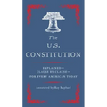 The U.S. Constitution: Explained--Clause by Clause--For Every American Today