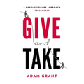 Give and Take: A Revolutionary Approach to Success