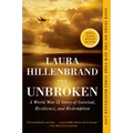 Unbroken: A World War II Story of Survival, Resilience, and Redemption