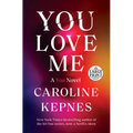 You Love Me: A You Novel