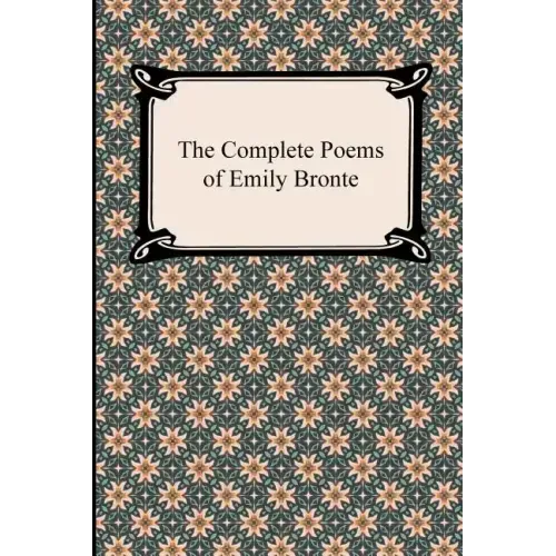 The Complete Poems of Emily Bronte