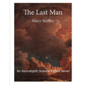The Last Man: An Apocalyptic Science Fiction Novel