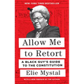 Allow Me to Retort: A Black Guy's Guide to the Constitution