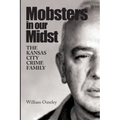 Mobsters In Our Midst: The Kansas City Crime Family