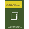 The Truth About Seventh-Day Adventism