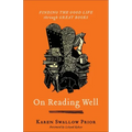 On Reading Well: Finding the Good Life Through Great Books