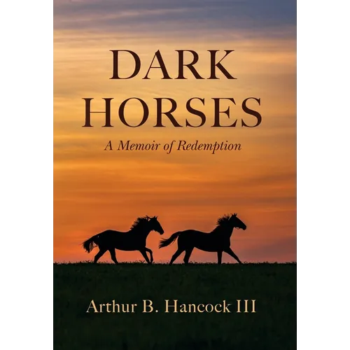 Dark Horses: A Memoir of Redemption