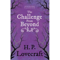 The Challenge from Beyond (Fantasy and Horror Classics);With a Dedication by George Henry Weiss