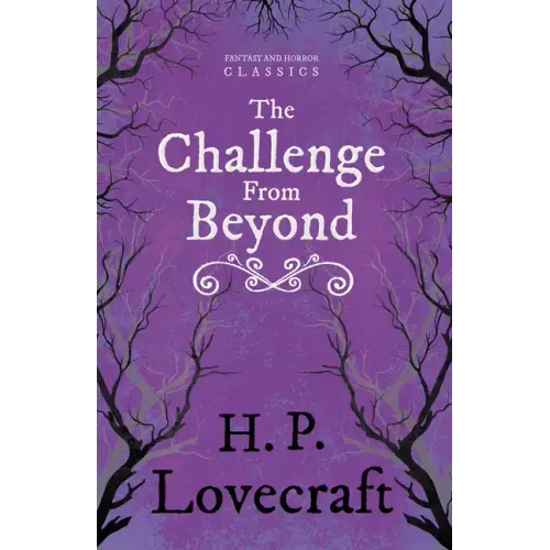 The Challenge from Beyond (Fantasy and Horror Classics);With a Dedication by George Henry Weiss