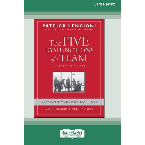 The Five Dysfunctions of a Team: A Leadership Fable, 20th Anniversary Edition [Large Print 16 Pt Edition]