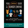 Your Cheeky Guide to the Roman Empire: History, Trivia, and Tales, Including Caligula, Marcus Aurelius, Aqueducts, Assassinations, and More!
