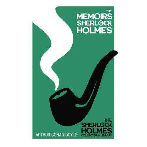 The Memoirs of Sherlock Holmes: With Original Illustrations by Sidney Paget