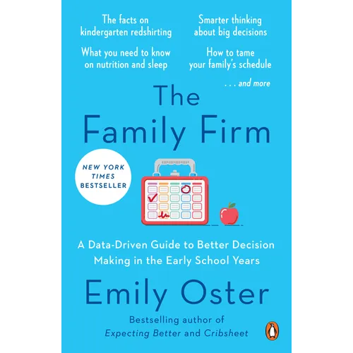The Family Firm: A Data-Driven Guide to Better Decision Making in the Early School Years