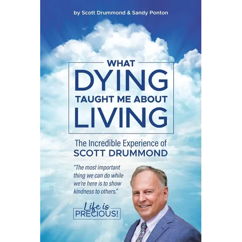 What Dying Taught Me About Living