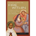 Fire Within: Teresa of Avila, John of the Cross and the Gospel on Prayer