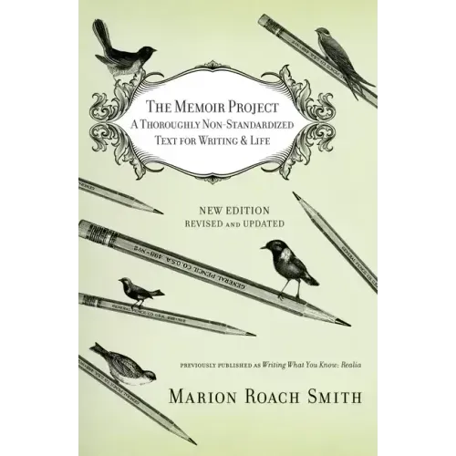 The Memoir Project: A Thoroughly Non-Standardized Text for Writing & Life